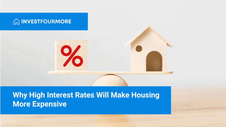 Why High Interest Rates Will Make Housing More Expensive